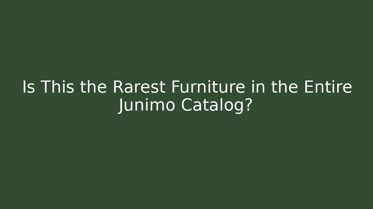 Is This the Rarest Furniture in the Entire Junimo Catalog?