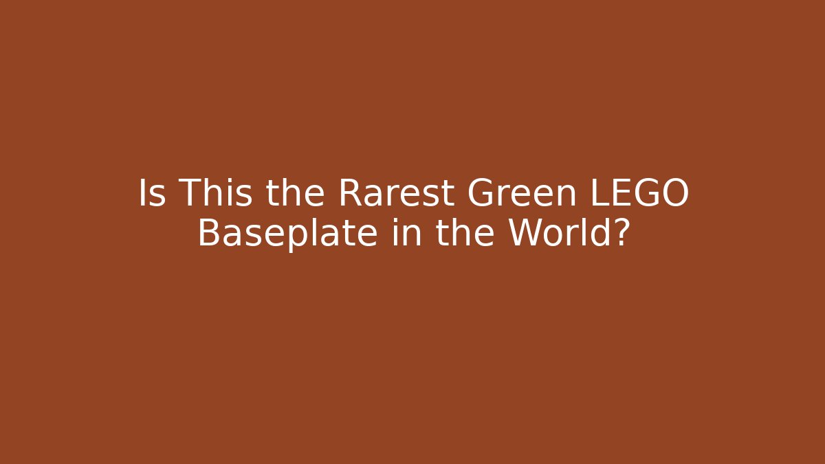 Is This the Rarest Green LEGO Baseplate in the World?