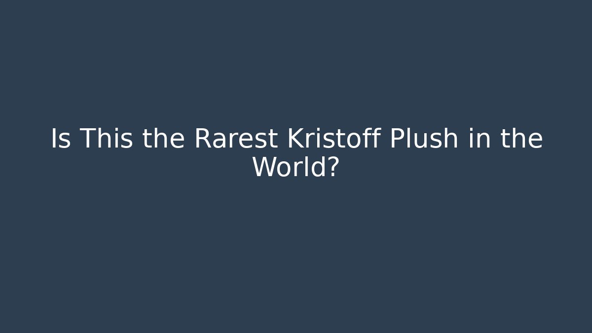 Is This the Rarest Kristoff Plush in the World?