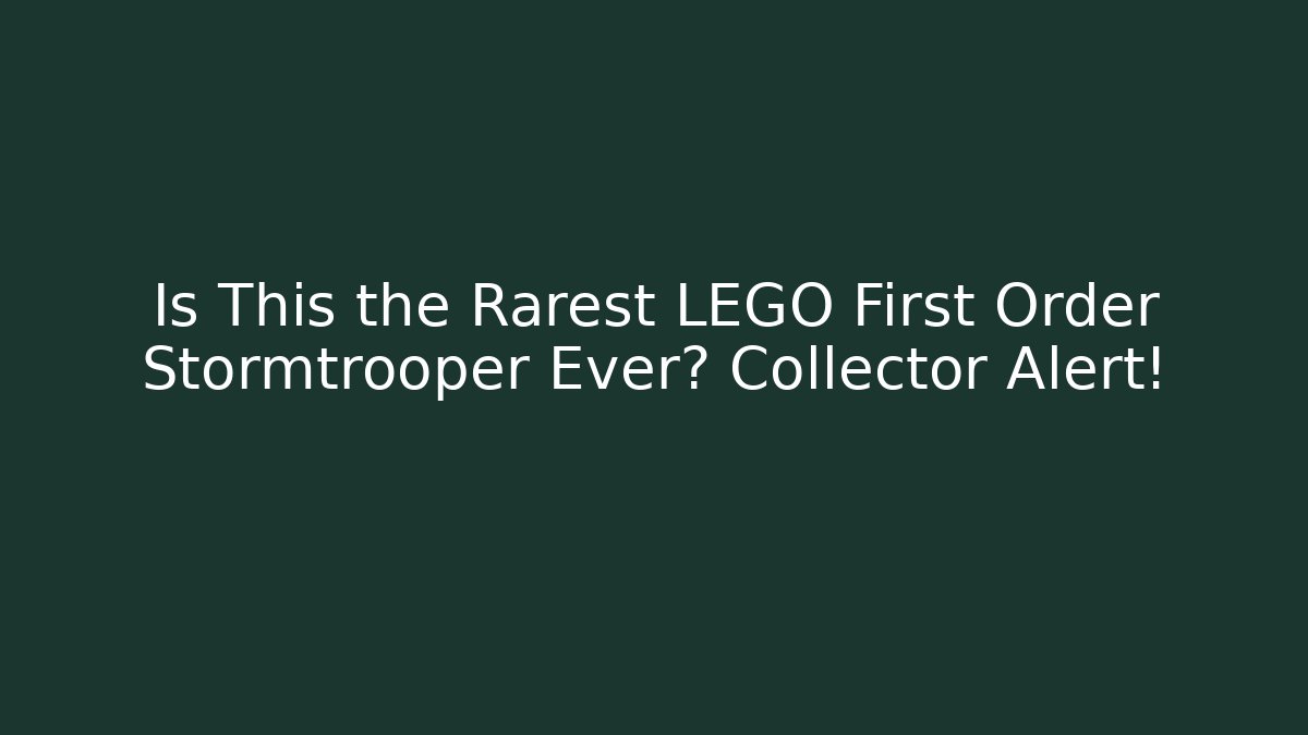 Is This the Rarest LEGO First Order Stormtrooper Ever? Collector Alert!