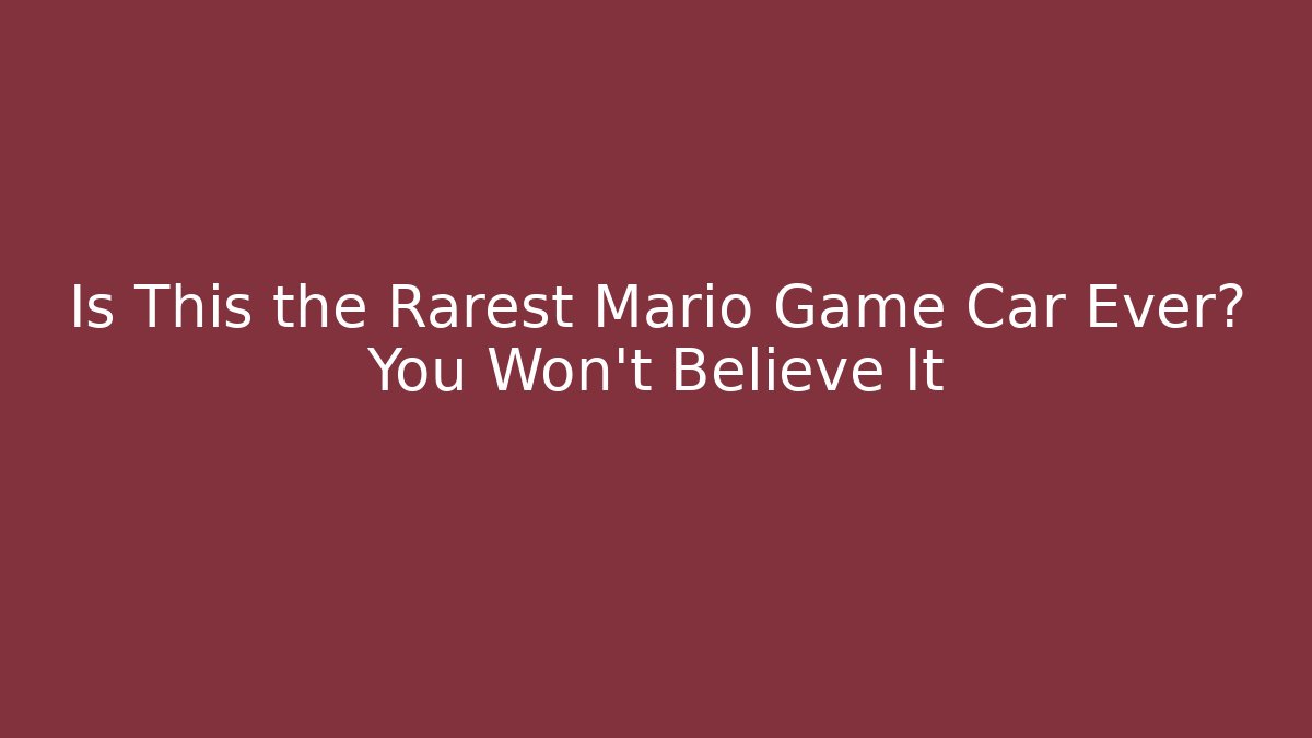 Is This the Rarest Mario Game Car Ever? You Won't Believe It