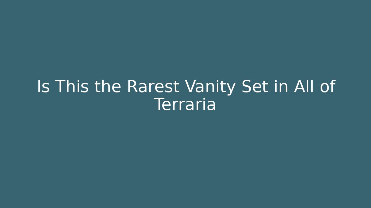Is This the Rarest Vanity Set in All of Terraria