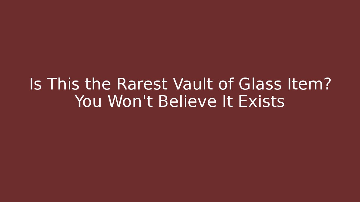Is This the Rarest Vault of Glass Item? You Won't Believe It Exists
