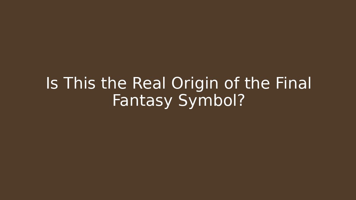Is This the Real Origin of the Final Fantasy Symbol?