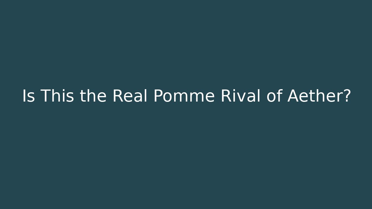 Is This the Real Pomme Rival of Aether? - Critter Realm