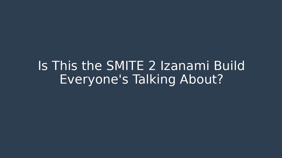 Is This the SMITE 2 Izanami Build Everyone’s Talking About?