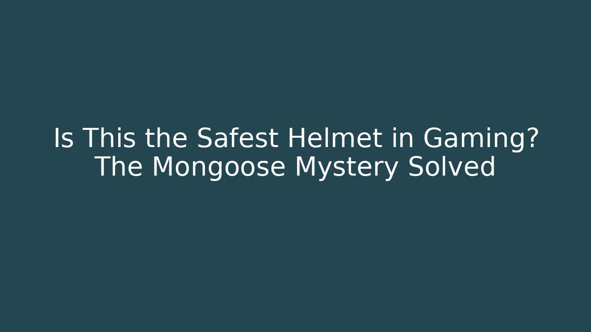 Is This the Safest Helmet in Gaming? The Mongoose Mystery Solved