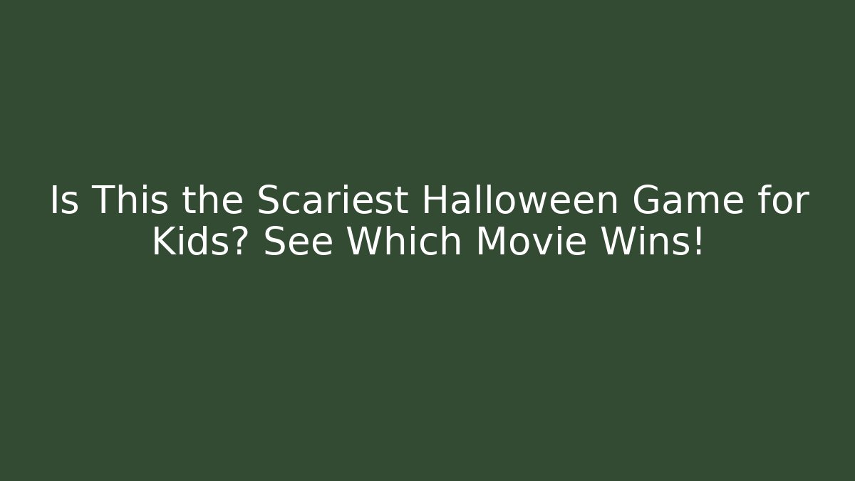 Is This the Scariest Halloween Game for Kids? See Which Movie Wins!