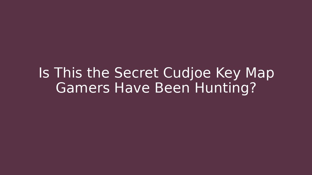 Is This the Secret Cudjoe Key Map Gamers Have Been Hunting?