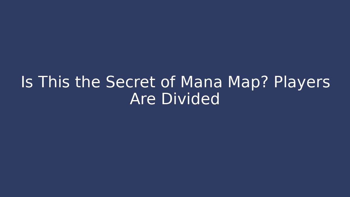 Is This the Secret of Mana Map? Players Are Divided - Critter Realm