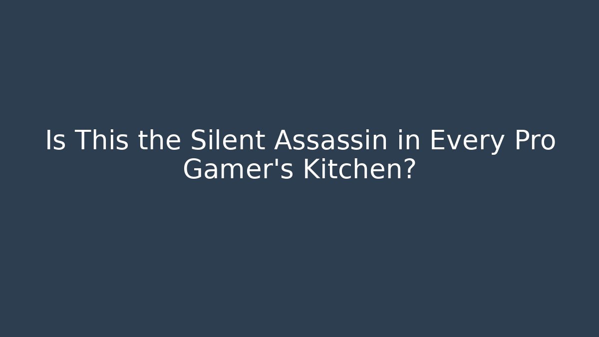 Is This the Silent Assassin in Every Pro Gamer's Kitchen?