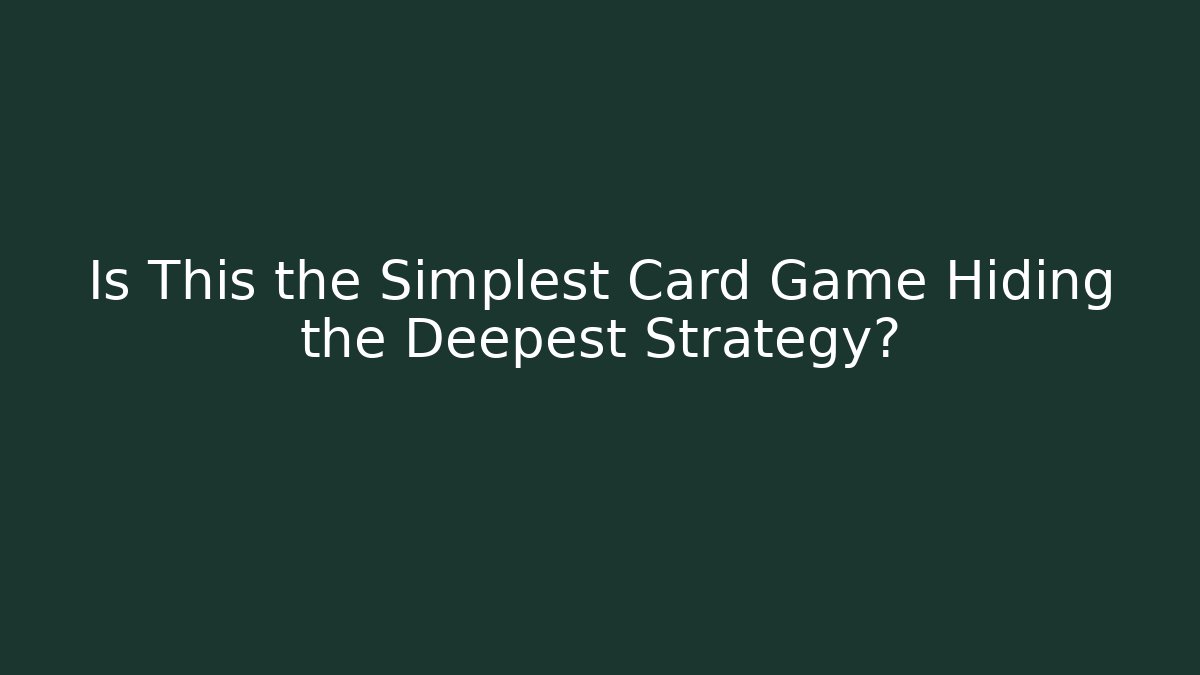 Is This the Simplest Card Game Hiding the Deepest Strategy?