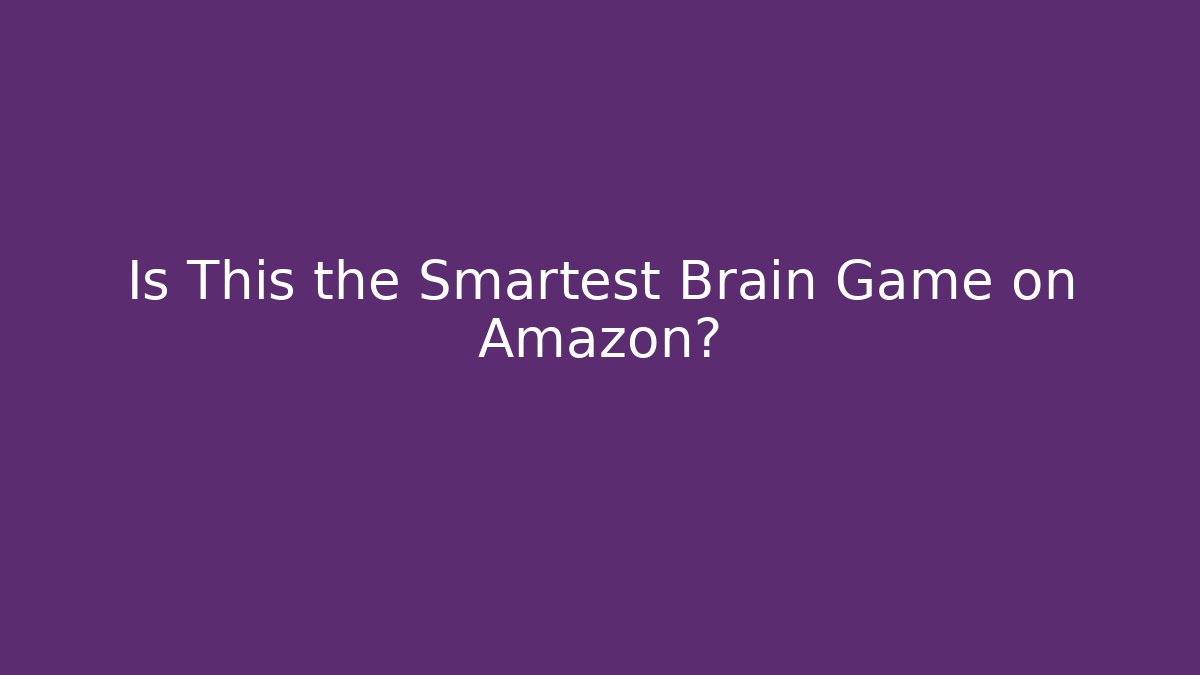 Is This the Smartest Brain Game on Amazon?