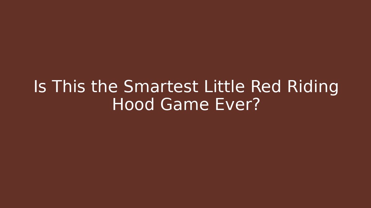 Is This the Smartest Little Red Riding Hood Game Ever? - Critter Realm