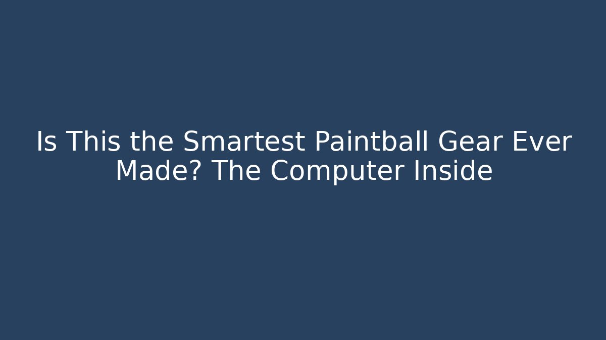 Is This the Smartest Paintball Gear Ever Made? The Computer Inside - Critter Realm