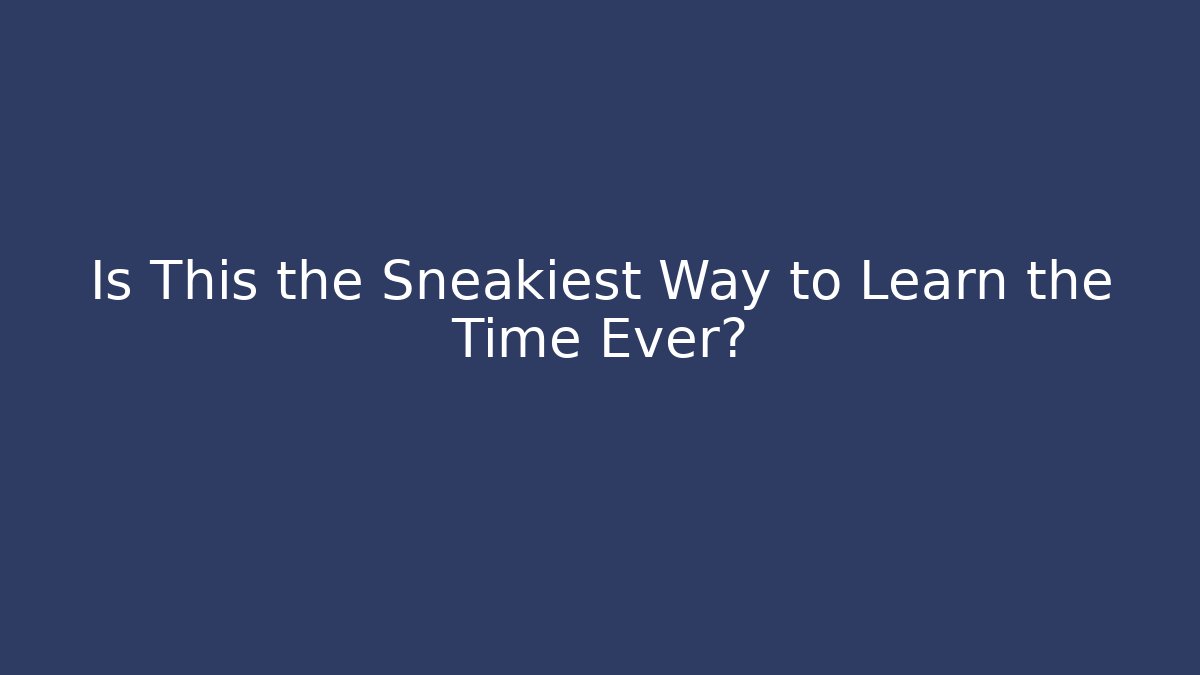 Is This the Sneakiest Way to Learn the Time Ever? - Critter Realm