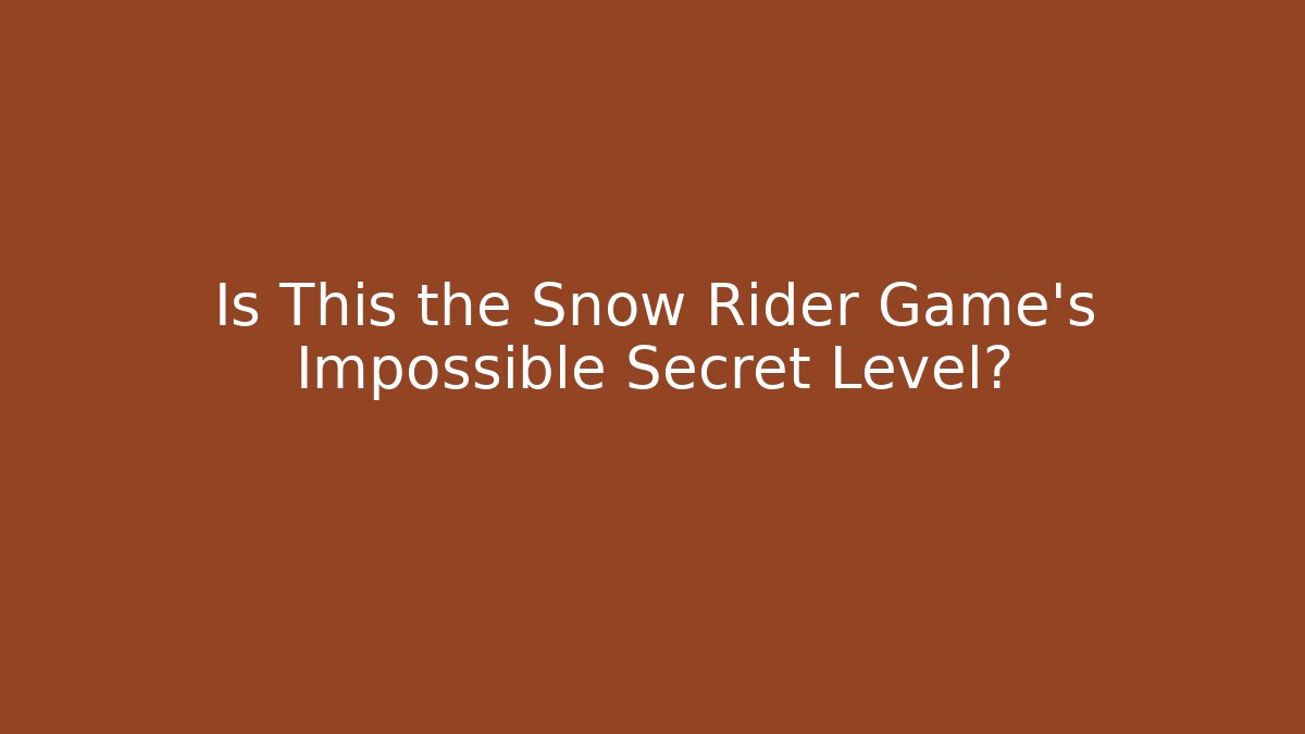 Is This the Snow Rider Game's Impossible Secret Level?