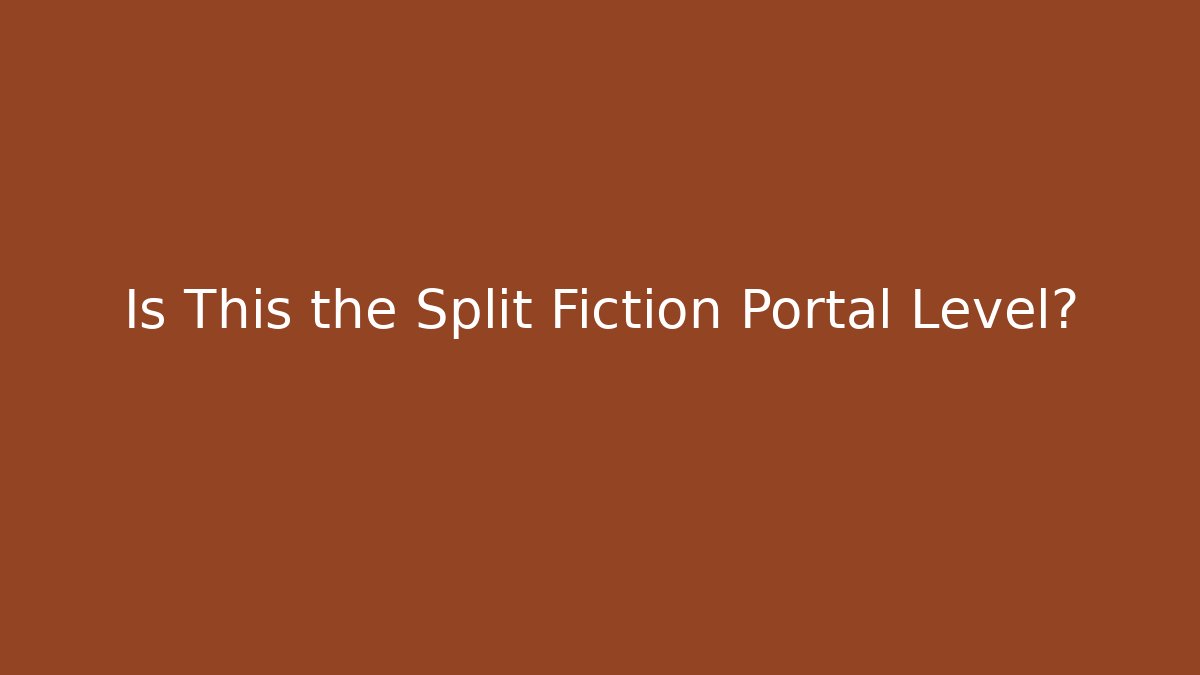 Is This the Split Fiction Portal Level?