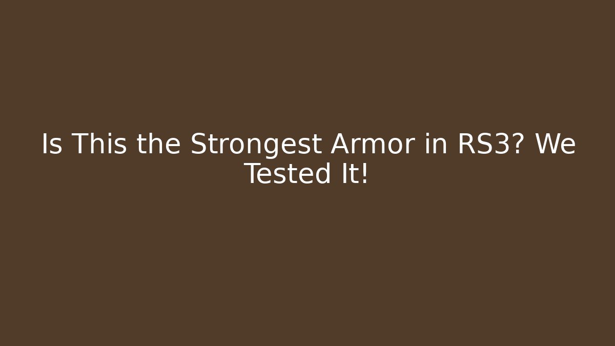 Is This the Strongest Armor in RS3? We Tested It!
