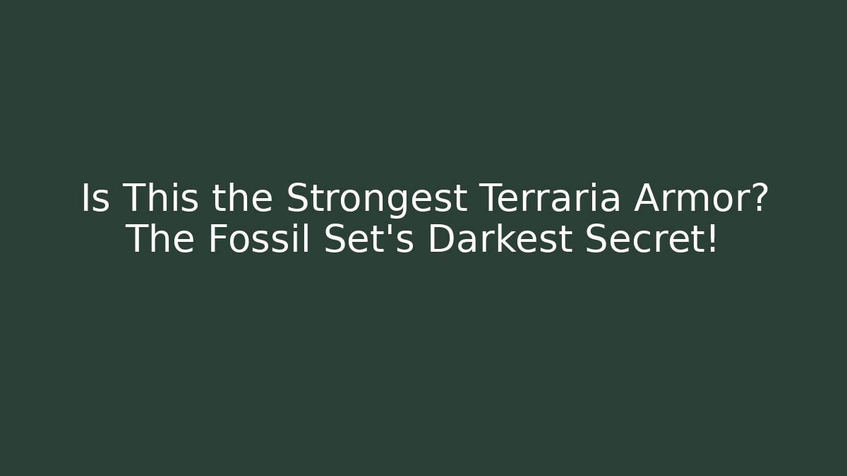Is This the Strongest Terraria Armor? The Fossil Set's Darkest Secret!