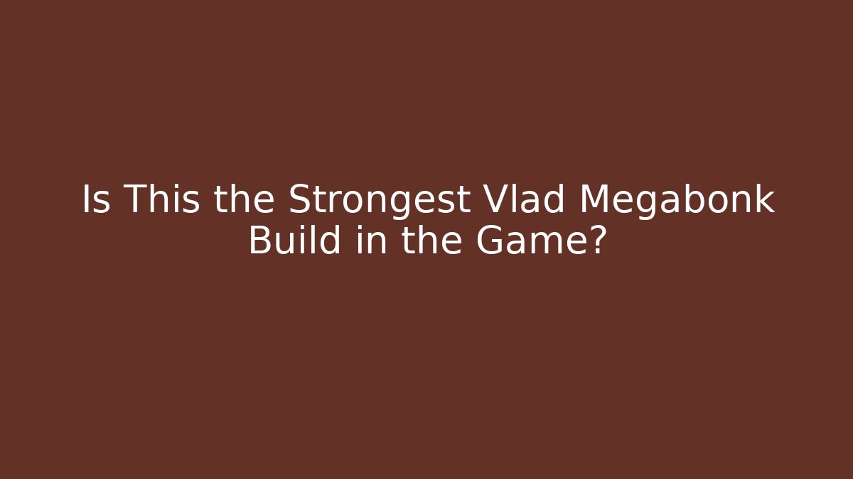 Is This the Strongest Vlad Megabonk Build in the Game?