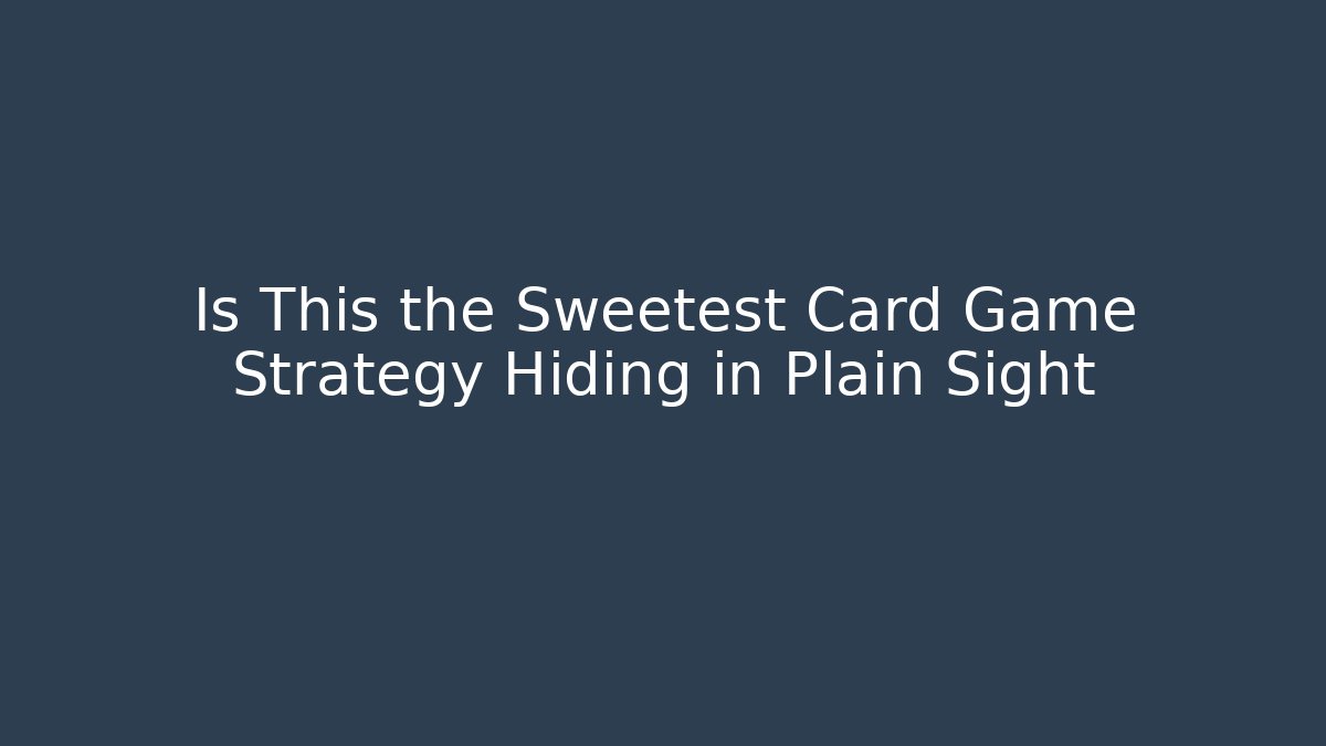 Is This the Sweetest Card Game Strategy Hiding in Plain Sight - Critter Realm