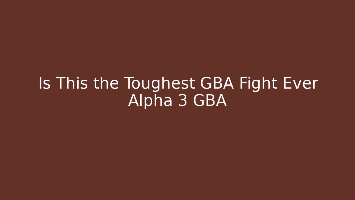 Is This the Toughest GBA Fight Ever Alpha 3 GBA - Critter Realm