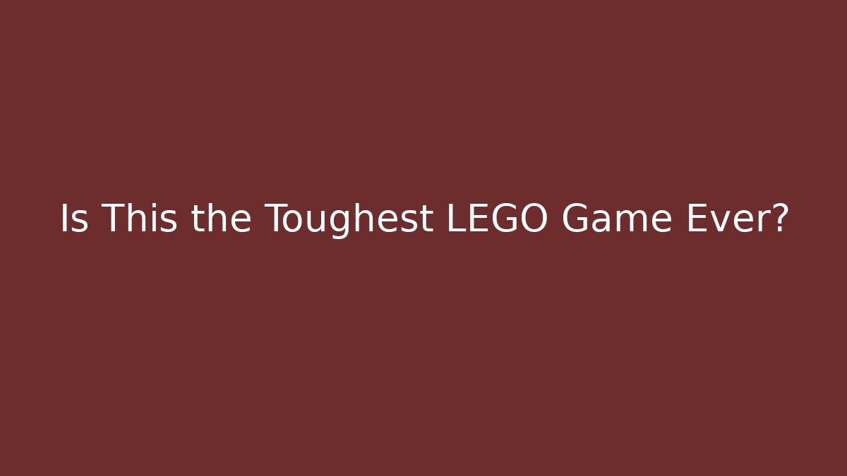 Is This the Toughest LEGO Game Ever? - Critter Realm