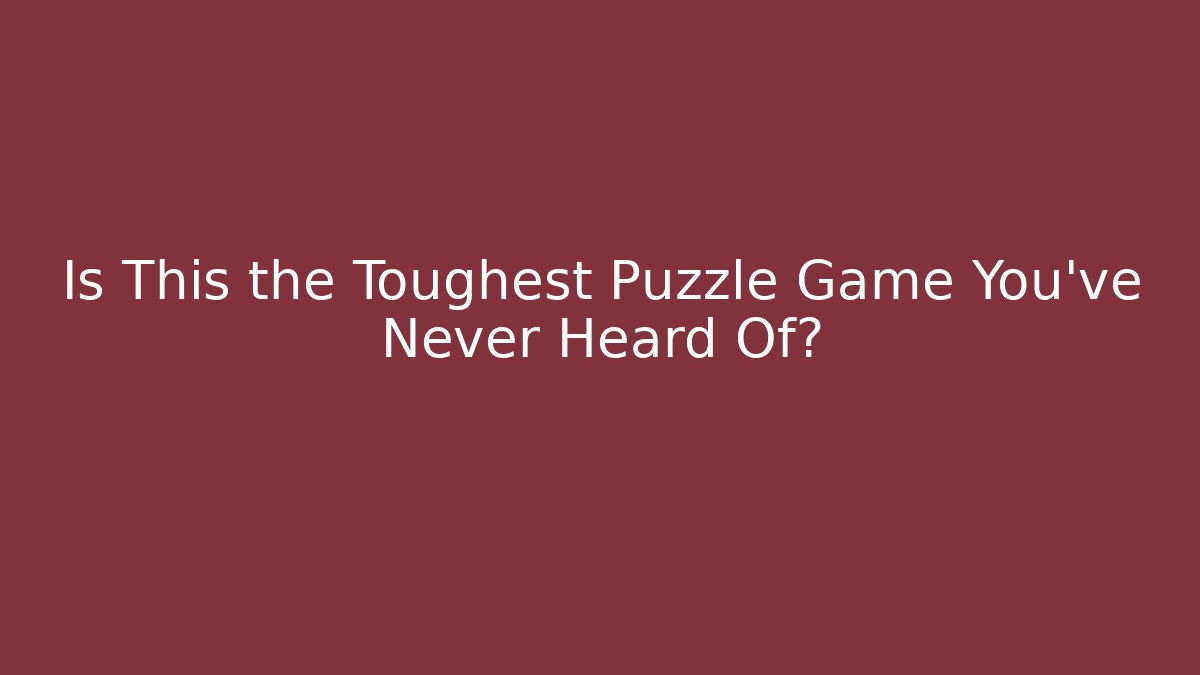 Is This the Toughest Puzzle Game You've Never Heard Of?