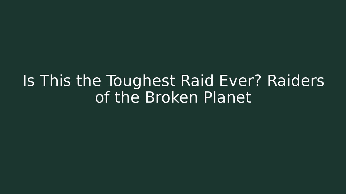 Is This the Toughest Raid Ever? Raiders of the Broken Planet - Critter Realm
