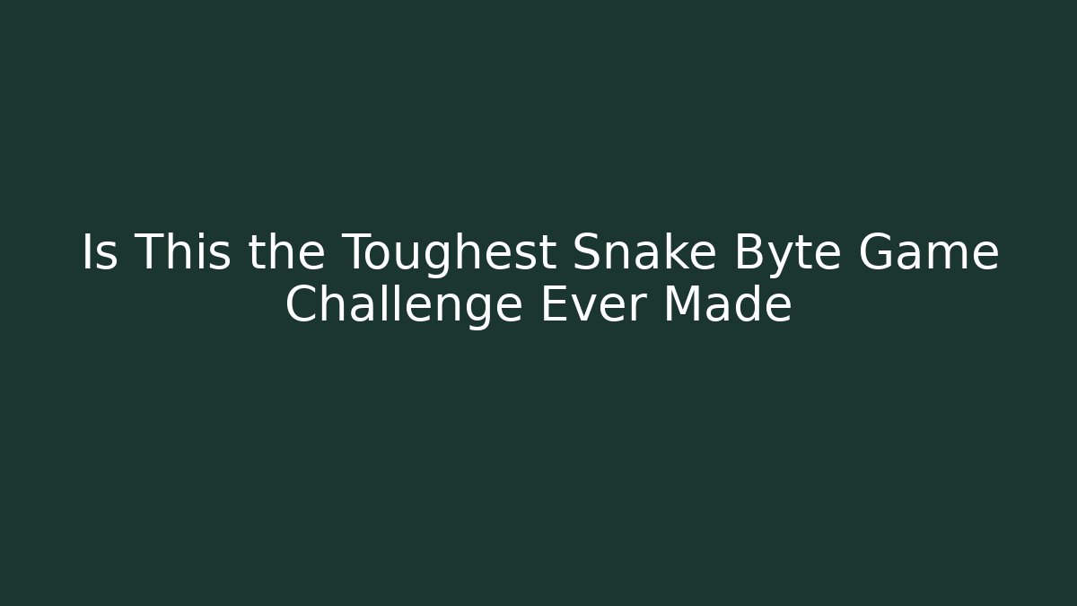 Is This the Toughest Snake Byte Game Challenge Ever Made