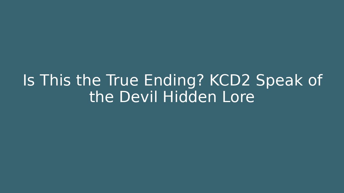Is This the True Ending? KCD2 Speak of the Devil Hidden Lore - Critter Realm