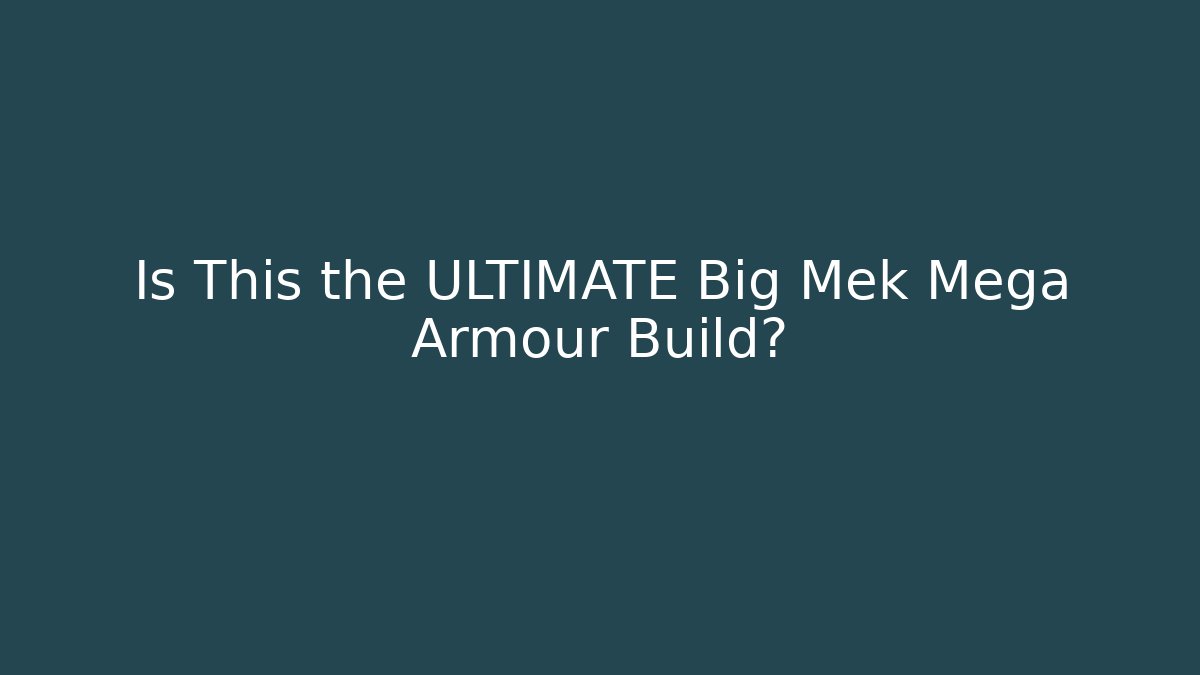 Is This the ULTIMATE Big Mek Mega Armour Build? - Critter Realm