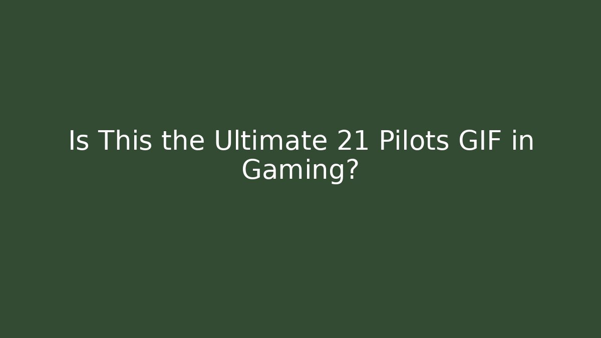 Is This the Ultimate 21 Pilots GIF in Gaming?