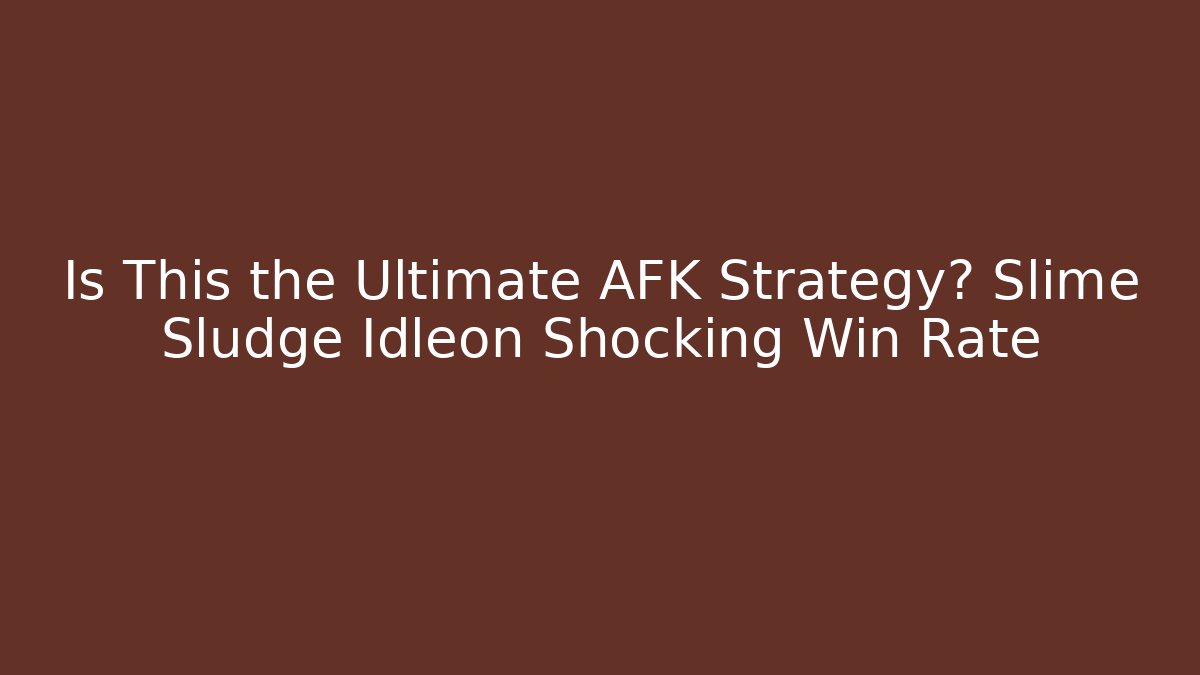Is This the Ultimate AFK Strategy? Slime Sludge Idleon Shocking Win Rate - Critter Realm
