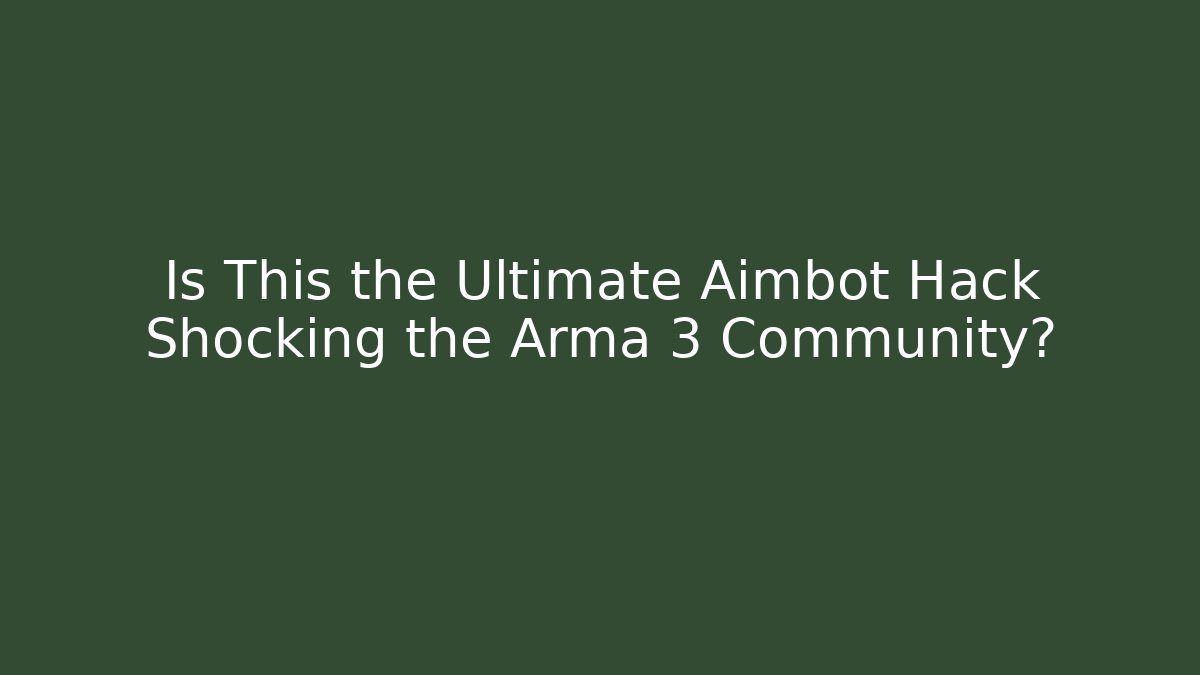 Is This the Ultimate Aimbot Hack Shocking the Arma 3 Community? - Critter Realm