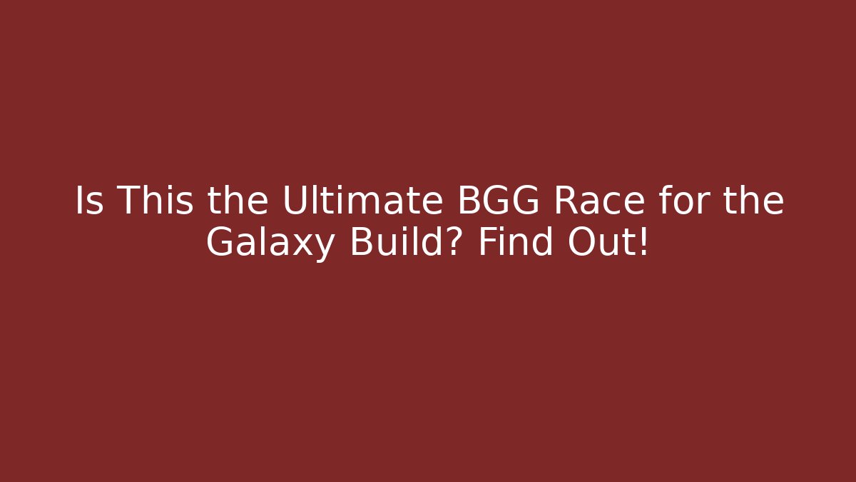 Is This the Ultimate BGG Race for the Galaxy Build? Find Out!