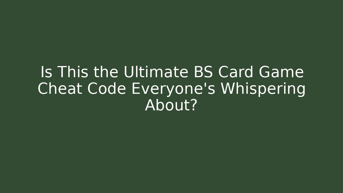 Is This the Ultimate BS Card Game Cheat Code Everyone’s Whispering About?