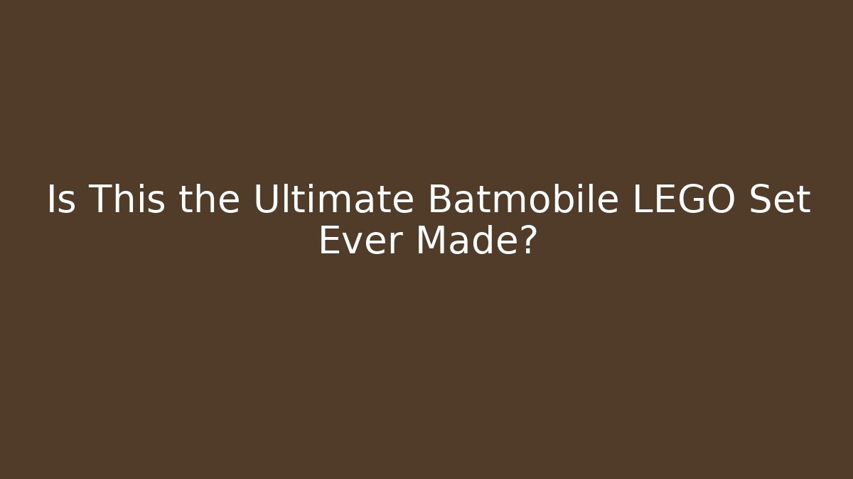 Is This the Ultimate Batmobile LEGO Set Ever Made?