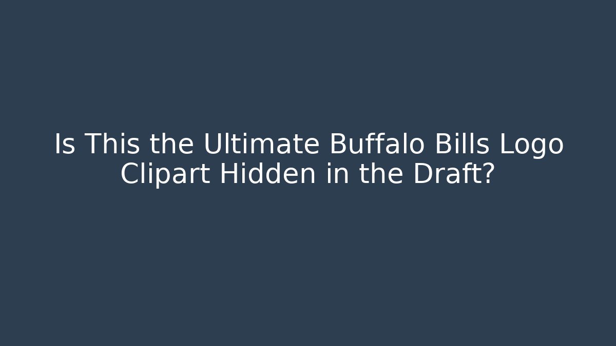 Is This the Ultimate Buffalo Bills Logo Clipart Hidden in the Draft?