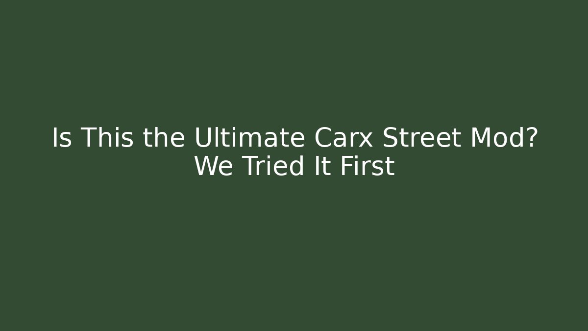 Is This the Ultimate Carx Street Mod? We Tried It First - Critter Realm
