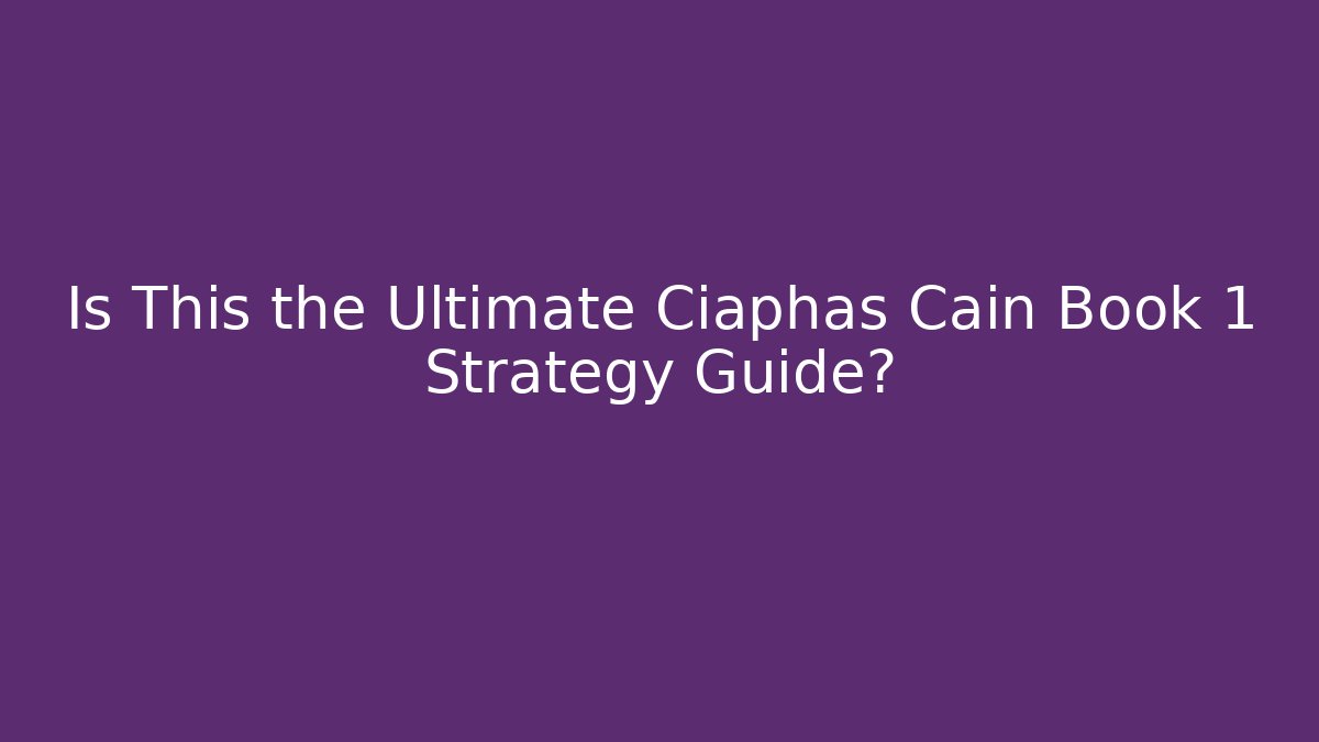 Is This the Ultimate Ciaphas Cain Book 1 Strategy Guide?
