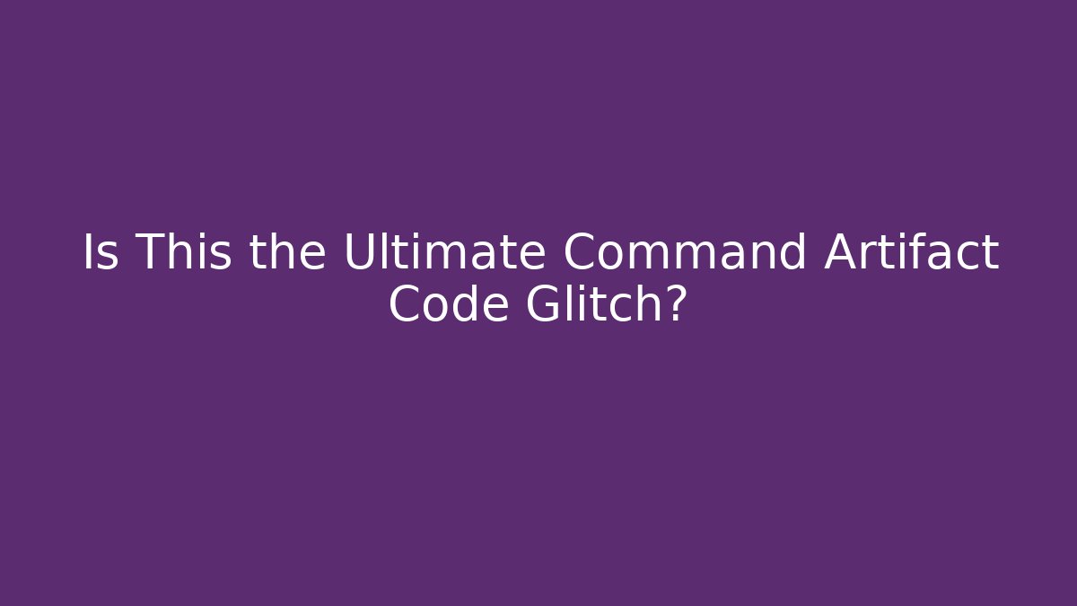 Is This the Ultimate Command Artifact Code Glitch? - Critter Realm