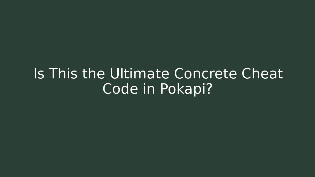 Is This the Ultimate Concrete Cheat Code in Pokapi?