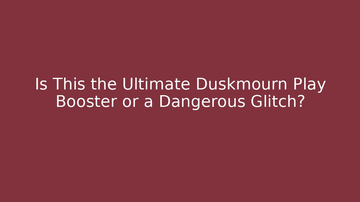 Is This the Ultimate Duskmourn Play Booster or a Dangerous Glitch?