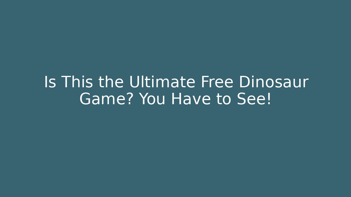 Is This the Ultimate Free Dinosaur Game? You Have to See!