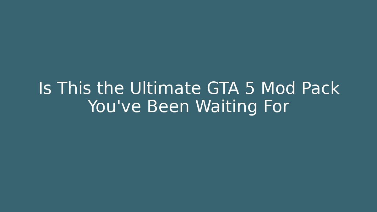 Is This the Ultimate GTA 5 Mod Pack You’ve Been Waiting For - Critter Realm