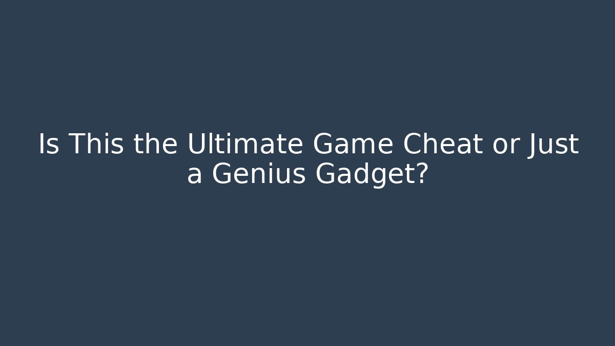 Is This the Ultimate Game Cheat or Just a Genius Gadget?