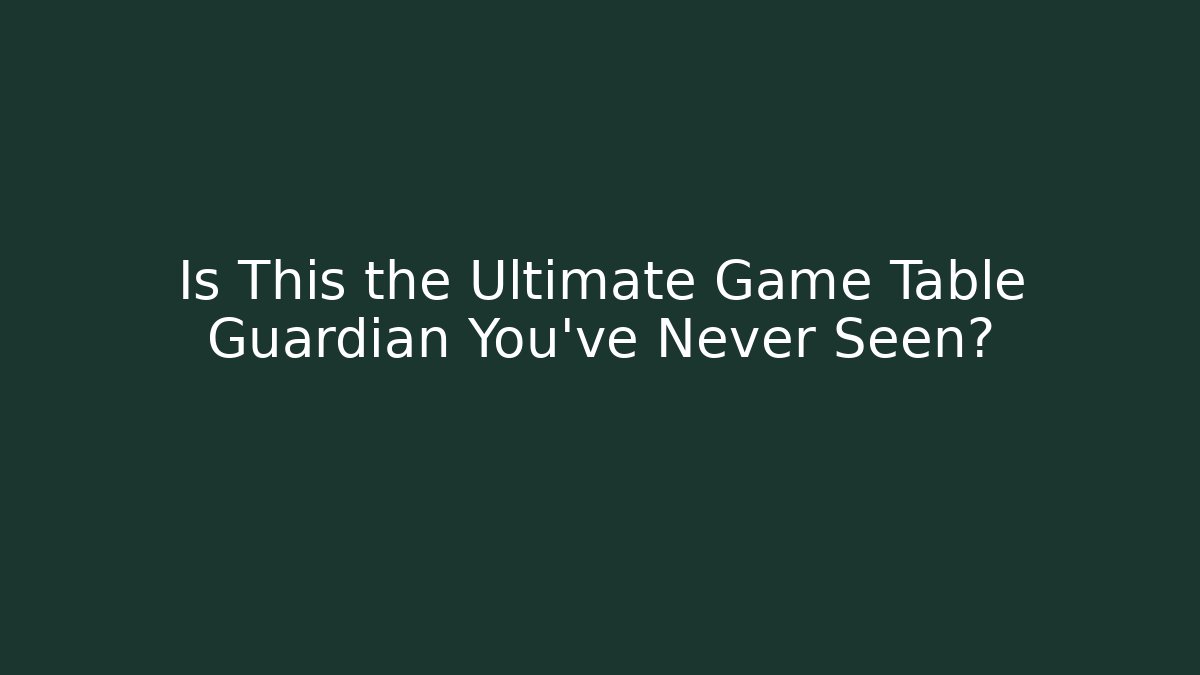 Is This the Ultimate Game Table Guardian You’ve Never Seen? - Critter Realm