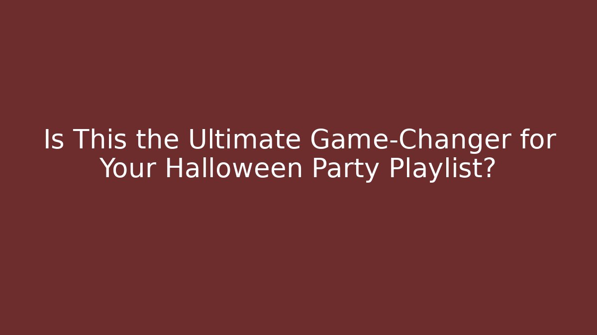 Is This the Ultimate Game-Changer for Your Halloween Party Playlist?
